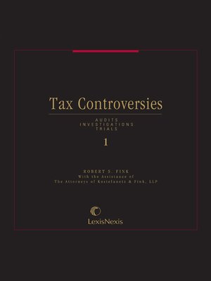 cover image of Tax Controversies: Audits, Investigations, Trials (formerly Tax Fraud: Audits, Investigations, Prosecutions)